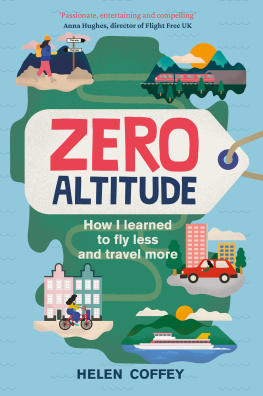 Helen Coffey - Zero Altitude: How I Learned to Fly Less and Travel More