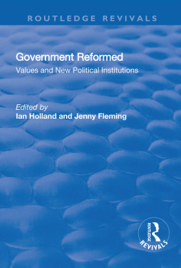 Ian Holland Government Reformed: Values and New Political Institutions