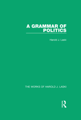 Harold J. Laski A Grammar of Politics (Works of Harold J. Laski)