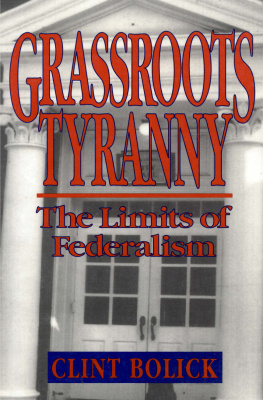 Clint Bolick - Grassroots Tyranny: The Limits of Federalism