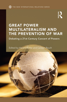 Harald Muller - Great Power Multilateralism and the Prevention of War: Debating a 21st Century Concert of Powers