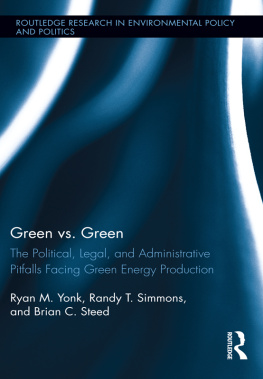 Ryan M. Yonk - Green vs. Green: The Political, Legal, and Administrative Pitfalls Facing Green Energy Production