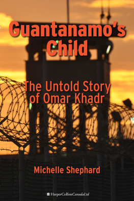 Michelle Shephard - Guantanamos Child: The Untold Story of Omar Khadr