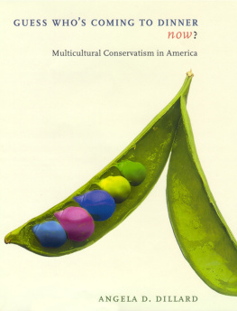 Angela D. Dillard Guess Whos Coming to Dinner Now?: Multicultural Conservatism in America