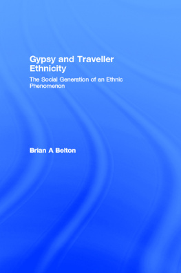 Brian Belton - Gypsy and Traveller Ethnicity: The Social Generation of an Ethnic Phenomenon