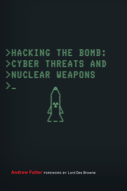 Andrew Futter - Hacking the Bomb: Cyber Threats and Nuclear Weapons