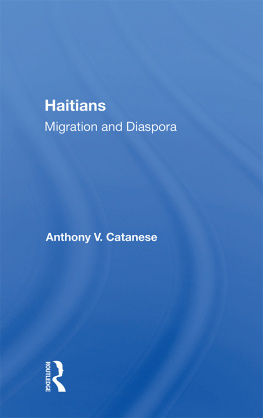 Anthony V Catanese - Haitians: Migration and Diaspora