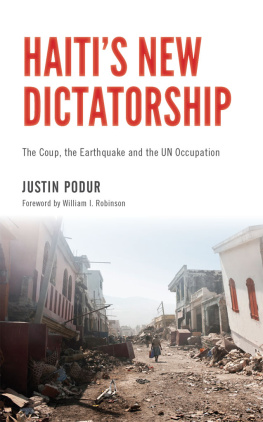 Justin Podur - Haitis New Dictatorship: The Coup, the Earthquake and the Un Occupation