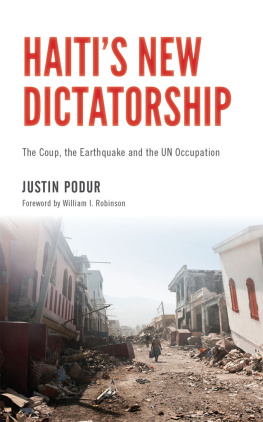 Justin Podur Haitis New Dictatorship: The Coup, the Earthquake and the Un Occupation