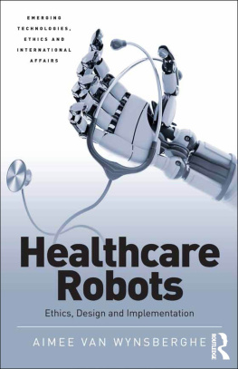 Aimee van Wynsberghe - Healthcare robots : ethics, design and implementation