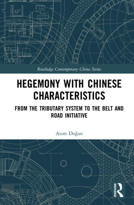 Asım Doğan - Hegemony With Chinese Characteristics: From the Tributary System to the Belt and Road Initiative