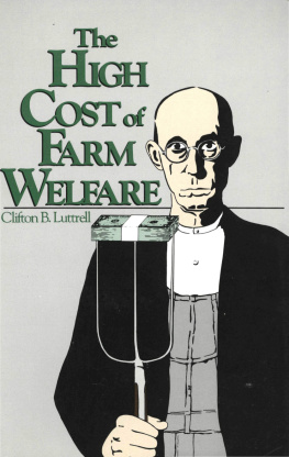 Clifton B Luttrell - The High Cost of Farm Welfare