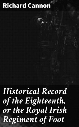 Richard Cannon - Historical Record of the Eighteenth, or the Royal Irish Regiment of Foot