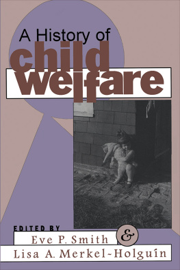 Lisa Merkel-Holguin - A History of Child Welfare