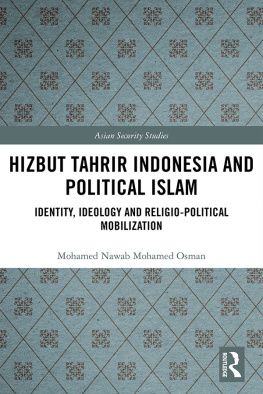 Mohamed Nawab Mohamed Osman - Hizbut Tahrir Indonesia and Political Islam: Identity, Ideology and Religio-Political Mobilization