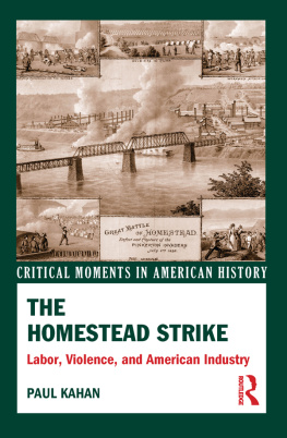 Paul Kahan - The Homestead Strike: Labor, Violence, and American Industry