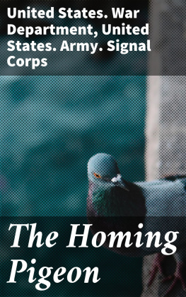 United States. War Department The Homing Pigeon