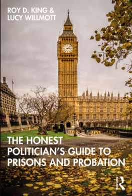 Roy D King - The Honest Politicians Guide to Prisons and Probation