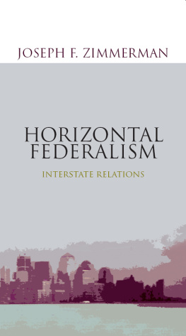 Joseph F. Zimmerman Horizontal Federalism: Interstate Relations