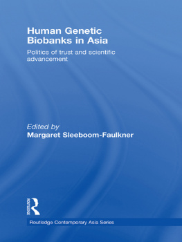 Margaret Sleeboom-Faulkner - Human Genetic Biobanks in Asia: Politics of Trust and Scientific Advancement