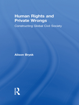 Alison Brysk - Human Rights and Private Wrongs: Constructing Global Civil Society