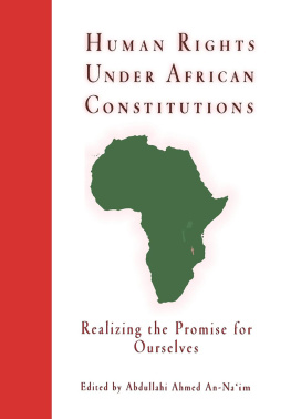 Abdullahi Ahmed An-Naim Human Rights Under African Constitutions: Realizing the Promise for Ourselves