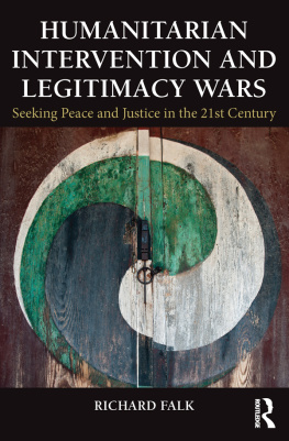 Richard A. Falk - Humanitarian Intervention and Legitimacy Wars: Seeking Peace and Justice in the 21st Century