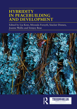 Lia Kent - Hybridity in Peacebuilding and Development: A Critical and Reflexive Approach