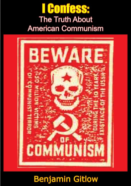 Benjamin Gitlow I Confess: The Truth About American Communism