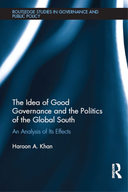 Haroon A. Khan - The Idea of Good Governance and the Politics of the Global South: An Analysis of Its Effects