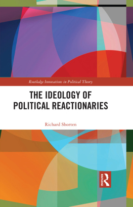 Richard Shorten - The Ideology of Political Reactionaries