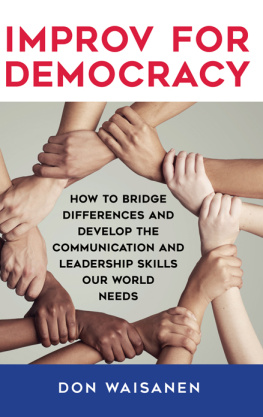 Don Waisanen - Improv for Democracy: How to Bridge Differences and Develop the Communication and Leadership Skills Our World Needs