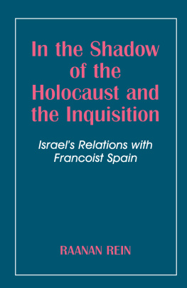 Raanan Rein - In the Shadow of the Holocaust and the Inquisition: Israels Relations With Francoist Spain