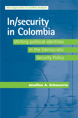 Josefina A. Echavarria - In/security in Colombia: Writing Political Identities in the Democratic Security Policy