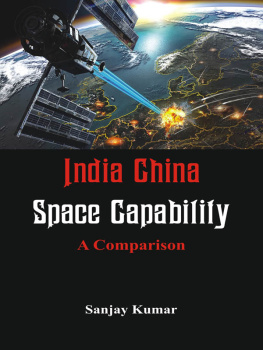 Sanjay Kumar - India China Space Capabilities: A Comparison