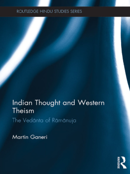 Martin Ganeri Indian Thought and Western Theism: The Vedānta of Rāmānuja