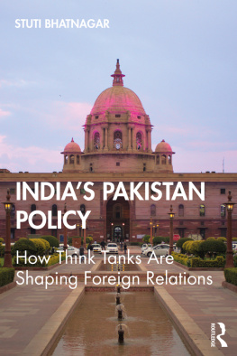 Stuti Bhatnagar - Indias Pakistan Policy: How Think Tanks Are Shaping Foreign Relations