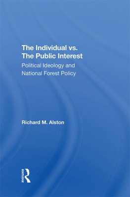 Richard M. Alston The Individual vs. The Public Interest: Political Ideology and National Forest Policy