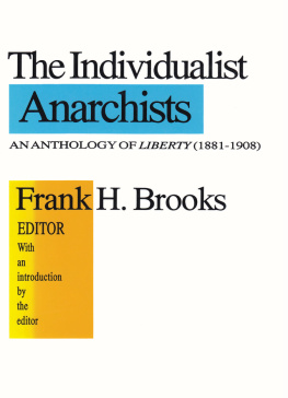 Frank H. Brooks - The Individualist Anarchists: Anthology of Liberty, 1881-1908