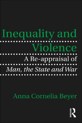 Anna Cornelia Beyer - Inequality and Violence: A Re-Appraisal of Man, the State and War