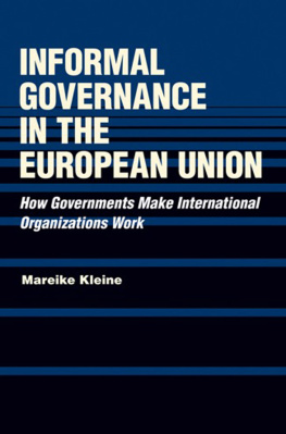 Mareike Kleine - Informal Governance in the European Union: How Governments Make International Organizations Work