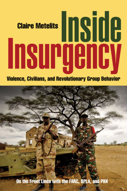 Claire Metelits - Inside Insurgency: Violence, Civilians, and Revolutionary Group Behavior