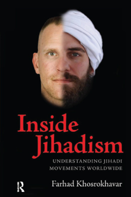 Farhad Khosrokhavar - Inside Jihadism: Understanding Jihadi Movements Worldwide