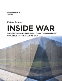 Fabio Armao Inside War: Understanding the Evolution of Organised Violence in the Global Era