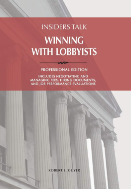 Robert Guyer - Insiders Talk: Professional Edition: Winning With Lobbyists