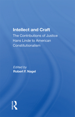 Robert F Nagel - Intellect and Craft: The Contributions of Justice Hans Linde to American Constitutionalism