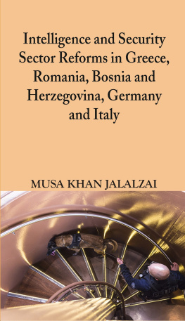 Musa Khan Jalalzai - Intelligence and Security Sector Reforms in Greece, Romania, Bosnia and Herzegovina, Germany and Italy
