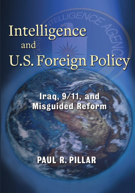 Paul R. Pillar - Intelligence and U. S. Foreign Policy