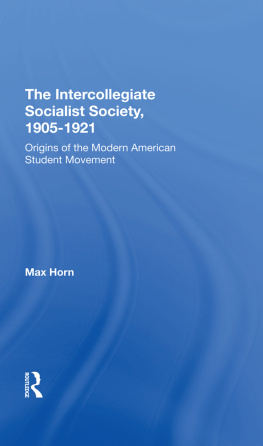Max Horn - The Intercollegiate Socialist Society, 1905-1921: Origins of the Modern American Student Movement