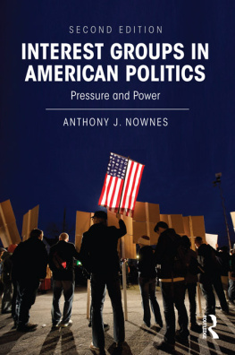 Anthony Nownes Interest Groups in American Politics: Pressure and Power